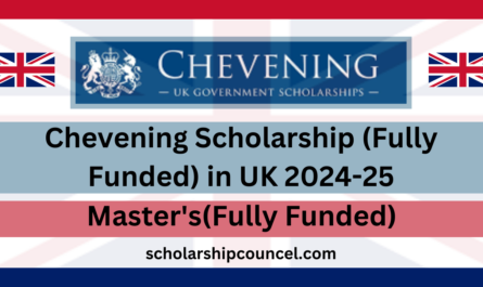 Chevening Scholarship (Fully Funded) in UK 2024-25