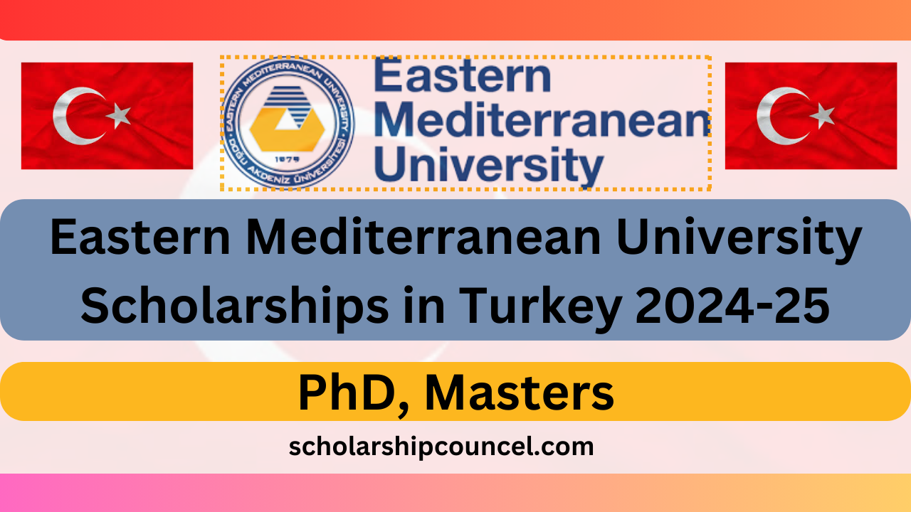 Eastern Mediterranean University Scholarships in Turkey 2024-25