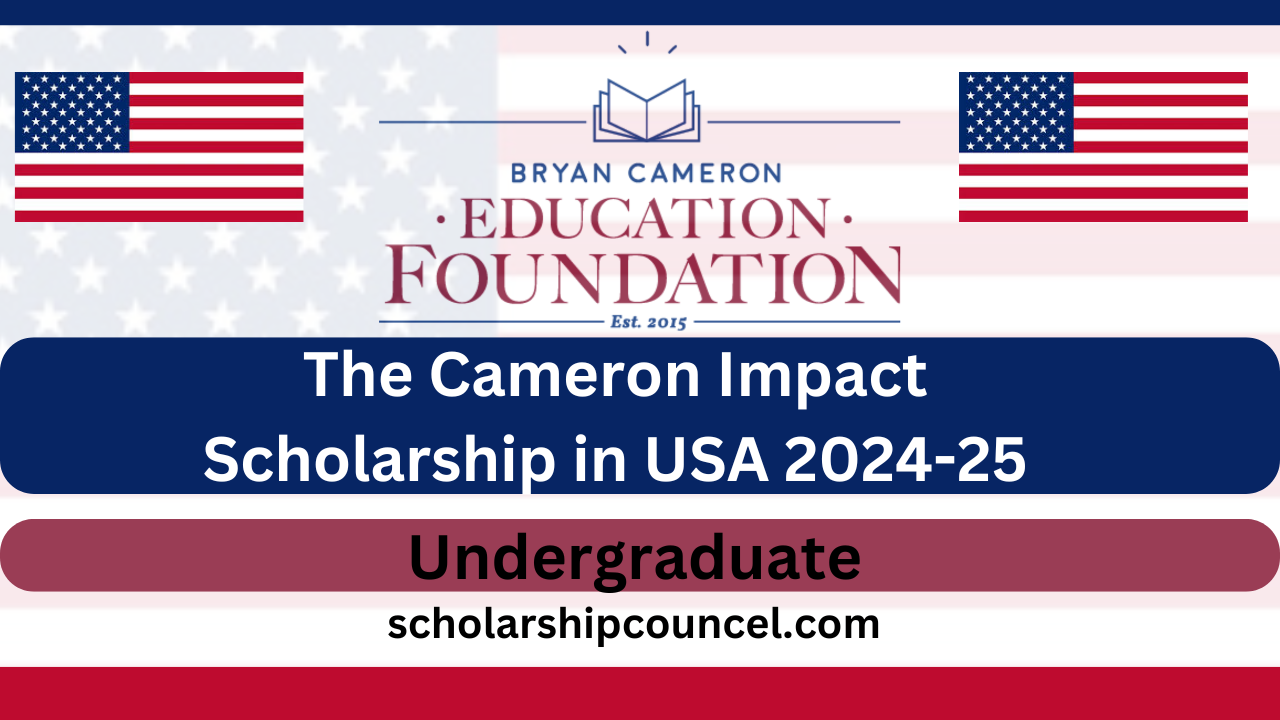 The Cameron Impact Scholarship in USA 2024-25